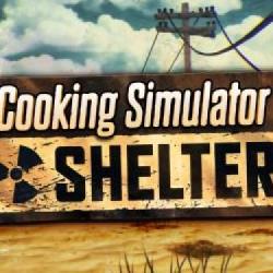 Cooking Simulator - Shelter czyli gotowanie w postapokalipsie