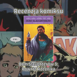 Recenzja komiksu: Dom Slaughterów T.3: Powrót rzeźnika