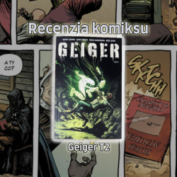 Recenzja Komiksu: Geiger T.2