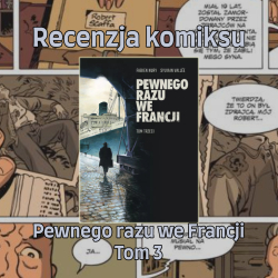 Recenzja komiksu: Pewnego razu we Francji Tom 3