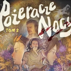Recenzja komiksu: Pożeracze Nocy T.2
